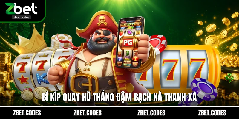 Thanh Xà Bạch Xà Zbet: Bí Quyết Săn Jackpot Nổ Hũ Khủng 4 Bí kíp quay hũ thắng đậm Bạch Xà Thanh Xà