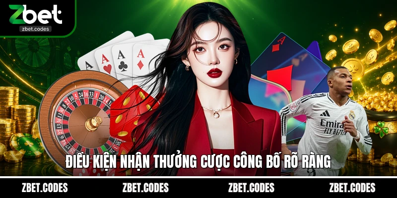 Điều kiện nhận thưởng cược công bố rõ ràng