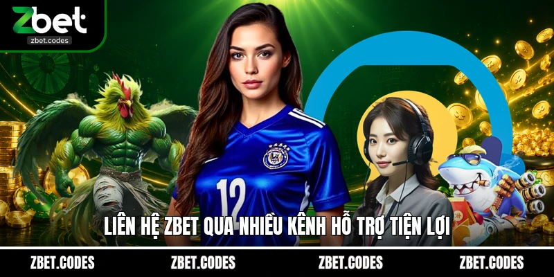 Liên hệ ZBET qua nhiều kênh hỗ trợ tiện lợi